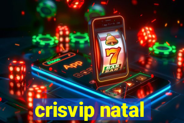 crisvip natal